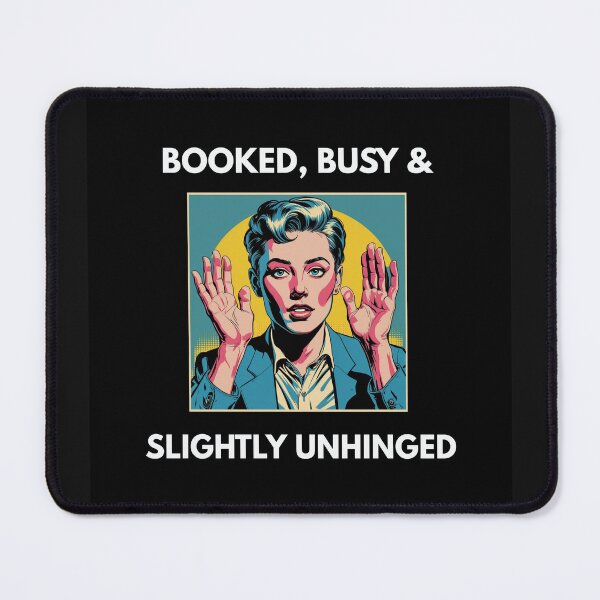 Item preview, "Booked,Busy,Slightly Unhinged" T-shirt with Humor designed and sold by PopArtPreneur.