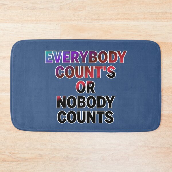 Item preview, EveryBody Count's Or Nobody Count's designed and sold by ZooStateofMind.