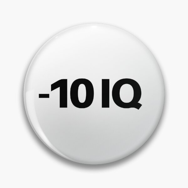 Item preview, -10 IQ, Funny Memes  designed and sold by Memes N Lore .