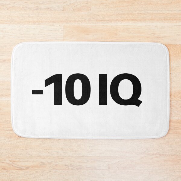 Item preview, -10 IQ, Funny Memes  designed and sold by Memes N Lore .