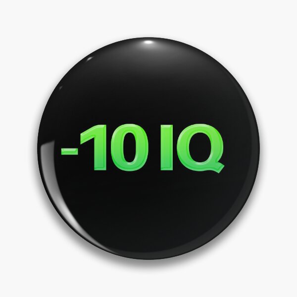 Item preview, -10 IQ, Funny Memes in Green designed and sold by Memes N Lore .