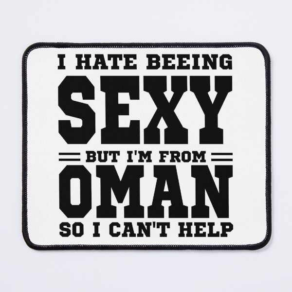 Item preview, I hate beeing Sexy but I'm form Oman so I can't help designed and sold by BYNDART.