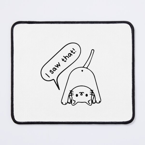 Item preview, I saw that | Funny | Cat | Funny Cat | Funny Sticker designed and sold by PrintEveryday.