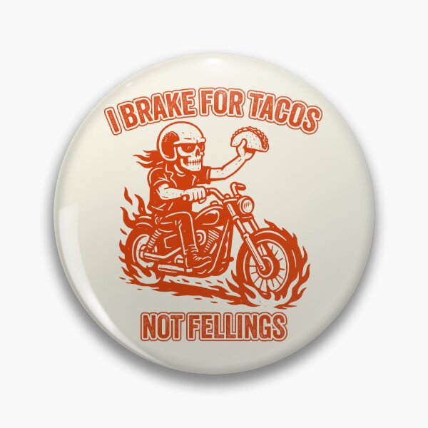 Item preview, I Brake for Tacos, Not Feelings designed and sold by EdvvinStudios.