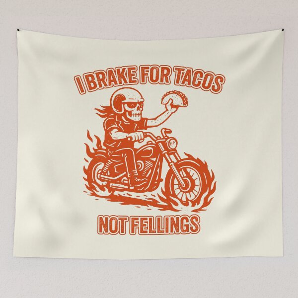 Item preview, I Brake for Tacos, Not Feelings designed and sold by EdvvinStudios.
