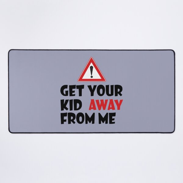 Item preview, Get Your Kid Away From Me - Funny Teacher designed and sold by catchyology.