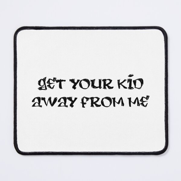 Item preview, Get Your Kid Away From Me - Teacher Off Duty designed and sold by catchyology.