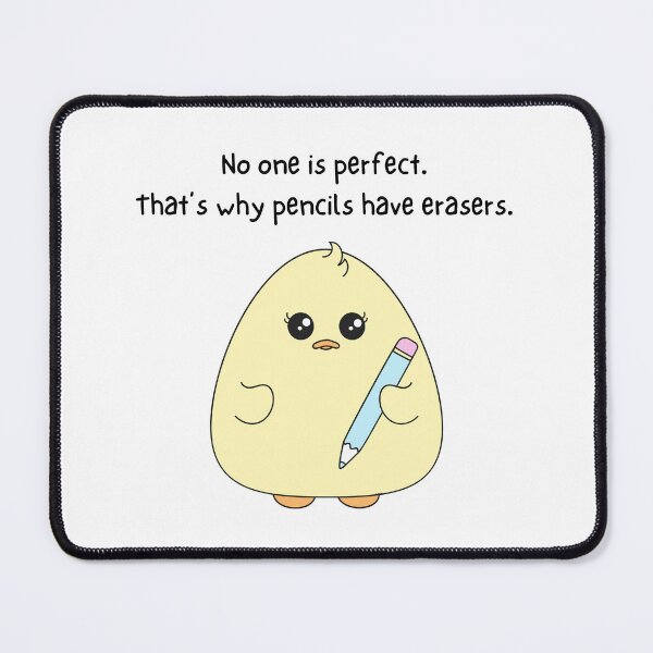 Item preview, No One Is Perfect. That's Why Pencils Have Erasers. designed and sold by Artify Shirts.