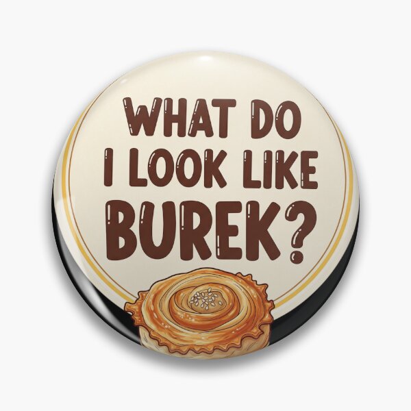 Item preview, What do I look like burek? designed and sold by Underthesunmoon.