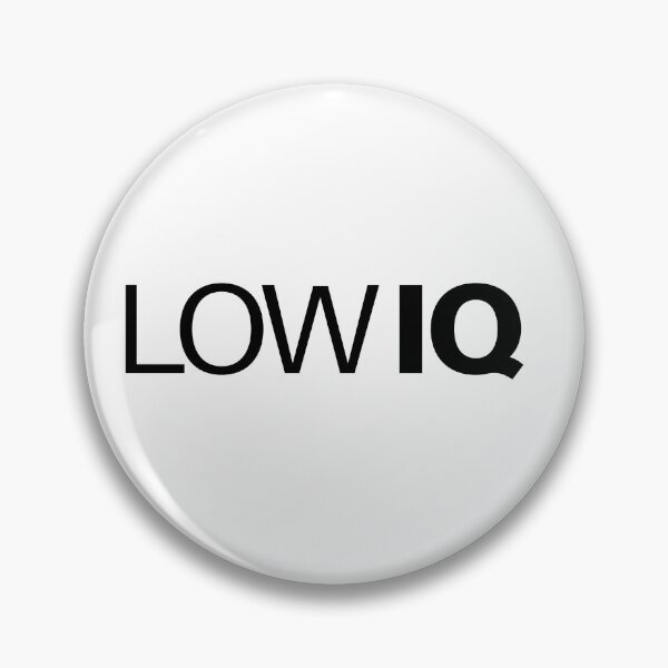 Item preview, Low IQ, Funny Memes  designed and sold by Memes N Lore .