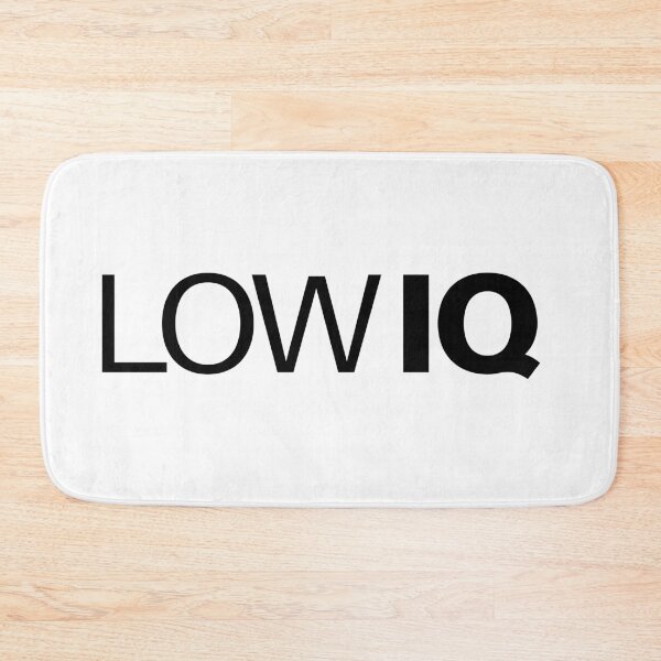 Item preview, Low IQ, Funny Memes  designed and sold by Memes N Lore .