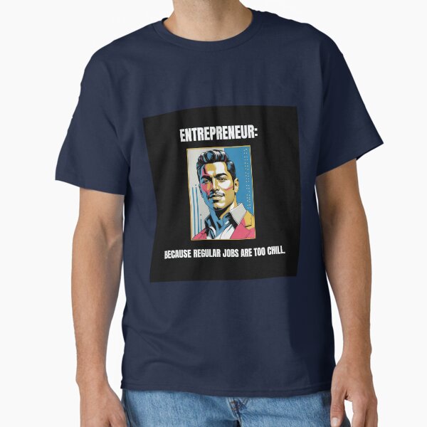 Item preview, "Entrepreneur: Because.." Funny T-shirts for Entrepreneurs designed and sold by PopArtPreneur.