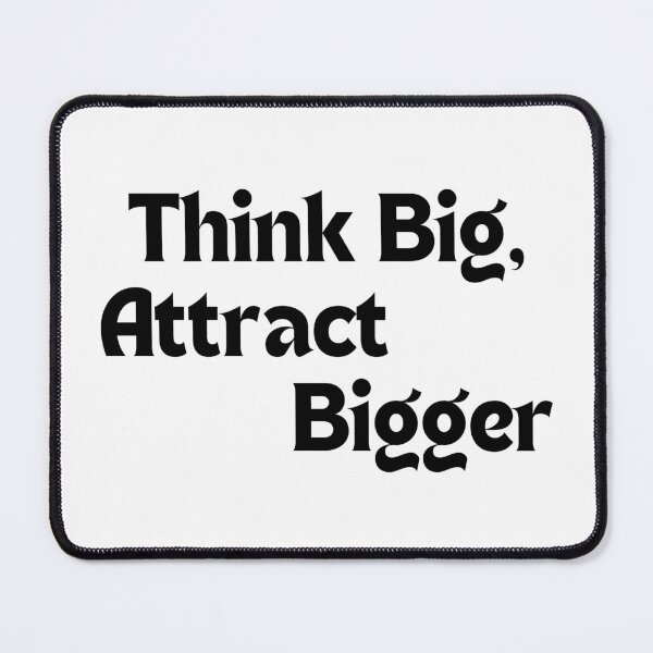 Item preview, Think Big, Attract Bigger – Motivational Manifestation Quote for Abundance & Success designed and sold by MakeMyDaze.