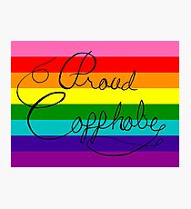 Proud Copphobe- Rainbow Variant Photographic Print