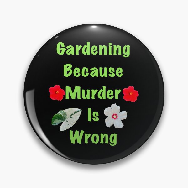 Item preview, Gardening because murder is wrong  designed and sold by Meo Design.