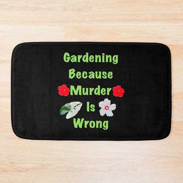 Item preview, Gardening because murder is wrong  designed and sold by Meo Design.