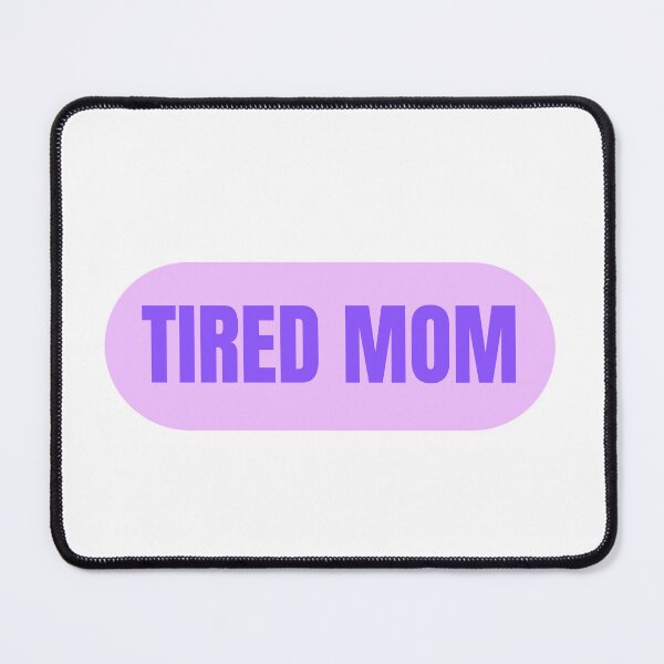 Item preview, Tired Mom Relatable Lettering designed and sold by ali571.