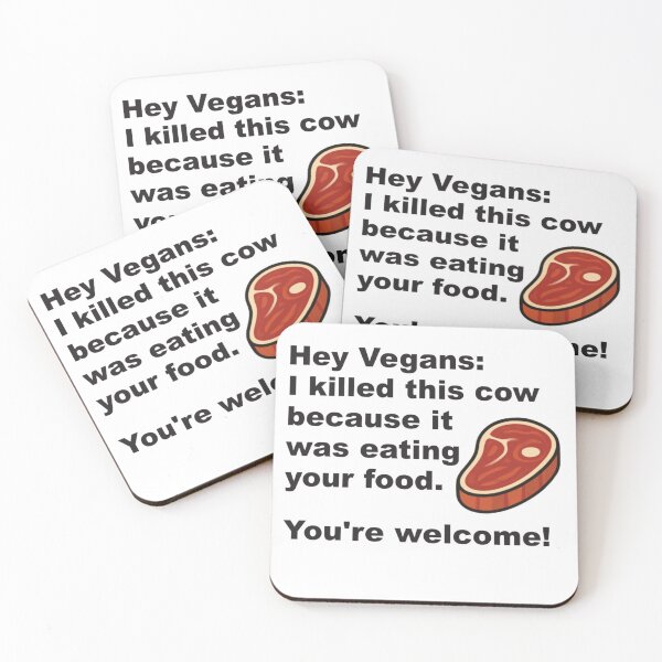 Item preview, Hey Vegans: I killed this cow because it was eating your food.  designed and sold by OurHomeImages.