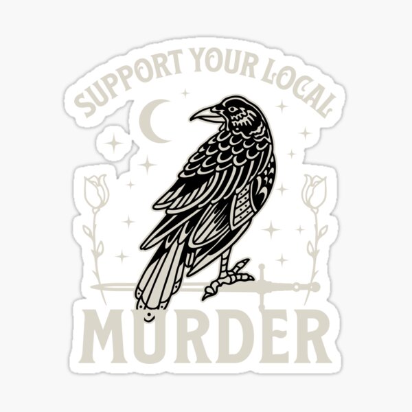 Soutenez votre épée locale de corbeau meurtrier Sticker