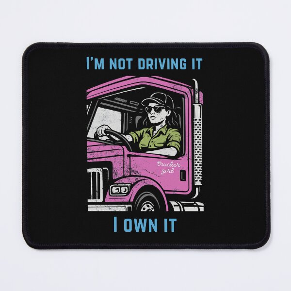 Item preview, I'm Not Driving It I Own It Gifts For Trucker Girl Mother Trucker designed and sold by MeadowMeadow.