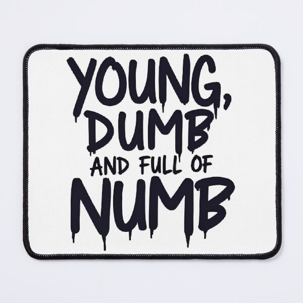 Item preview, Young, Dumb, and Full of Numb designed and sold by blacklist.me.