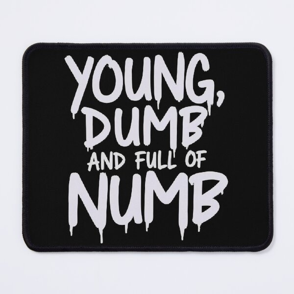 Item preview, Young, Dumb, and Full of Numb II designed and sold by blacklist.me.