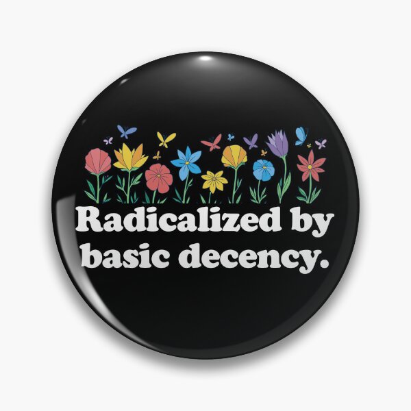 Item preview, Radicalized By Basic Decency Flowers Women's Liberal Gear designed and sold by DynamicDesign.