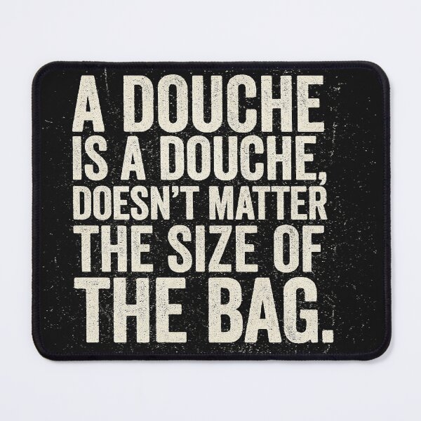 Item preview, Douchebag Dimensions: Size Doesn’t Matter designed and sold by HomeUGo.