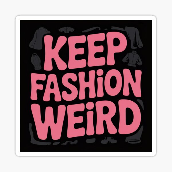Item preview, Halten Sie Mode seltsam Sticker designed and sold by VintageStyle ..
