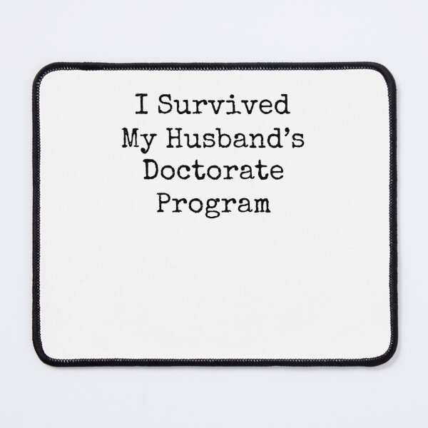 Item preview, I survived my husband's doctorate program funny husband grad designed and sold by snowry.