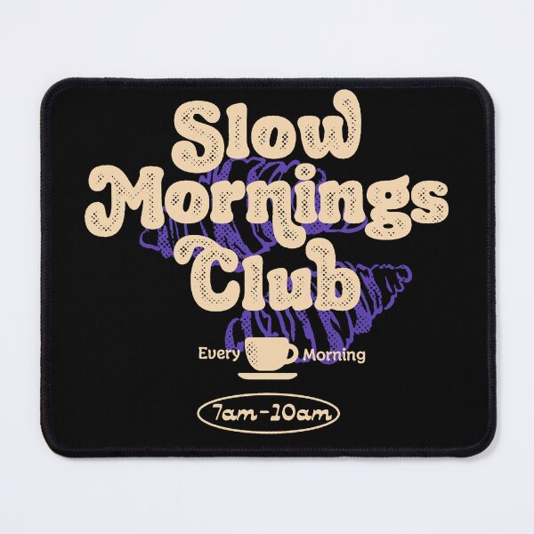 Item preview, Slow Mornings Club designed and sold by ParadoxoMario.