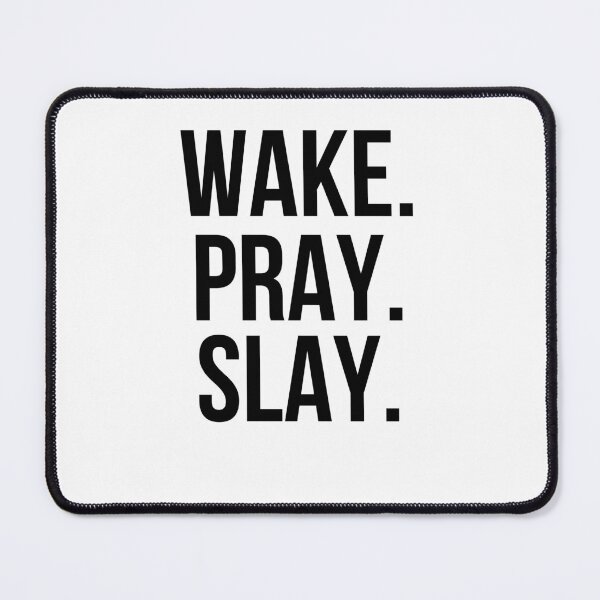 Item preview, Wake. Pray. Slay. Christian woman Prayer saying designed and sold by snowry.