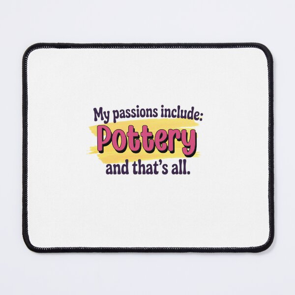 Item preview, Pottery is my passion - Funny Pottery Lover designed and sold by Watsonarts.