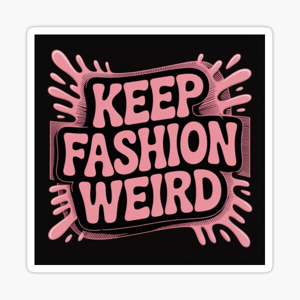 Item preview, Halten Sie Mode seltsam Sticker designed and sold by VintageStyle ..