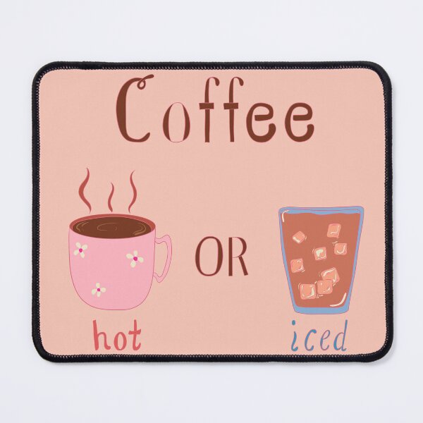 Item preview, Coffee hot or iced?  designed and sold by Thalia Roman.
