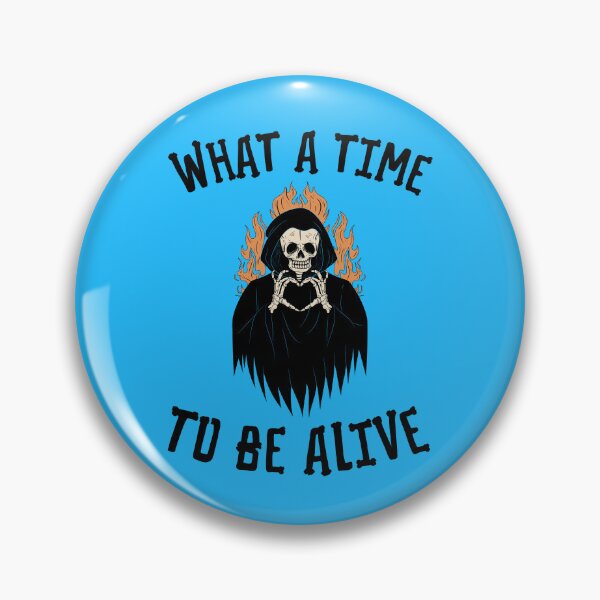 Item preview, What a time to be alive designed and sold by 87-Aesthetics.