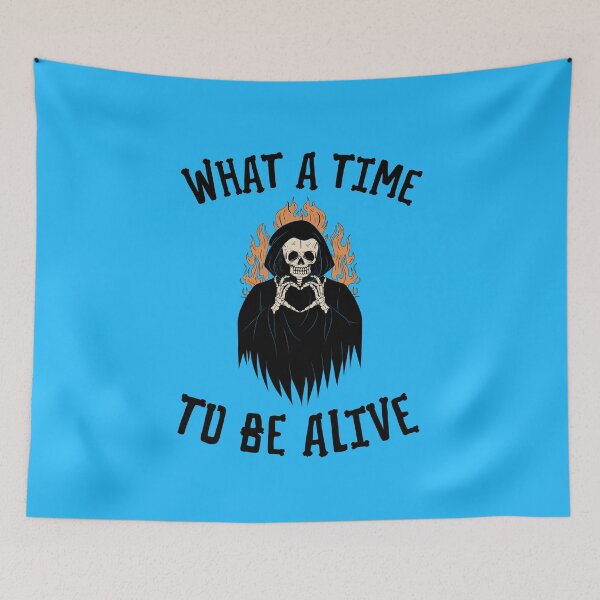 Item preview, What a time to be alive designed and sold by 87-Aesthetics.