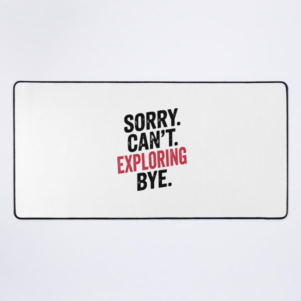 Item preview, Sorry can't Exploring bye - Funny Exploring Lover designed and sold by Oussinc.