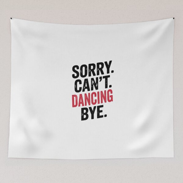 Item preview, Sorry can't Dancing bye - Funny Dancing Lover designed and sold by Oussinc.