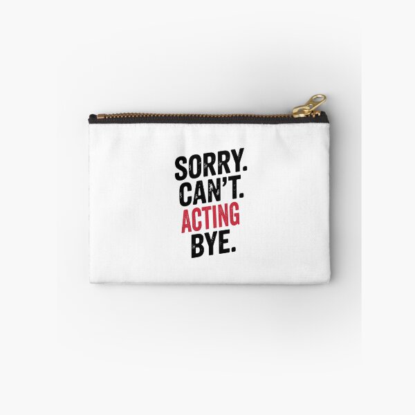Item preview, Sorry can't Acting bye - Funny Acting Lover designed and sold by Oussinc.