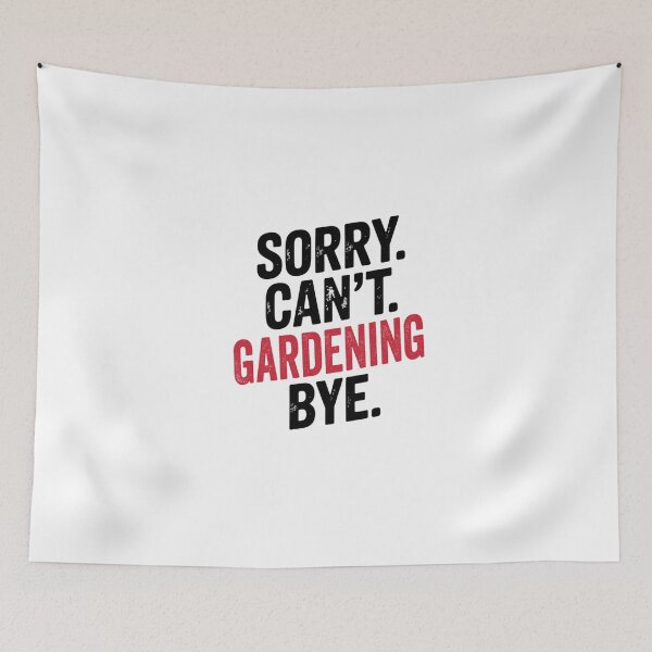 Item preview, Sorry can't Gardening bye - Funny Gardening Lover designed and sold by Oussinc.
