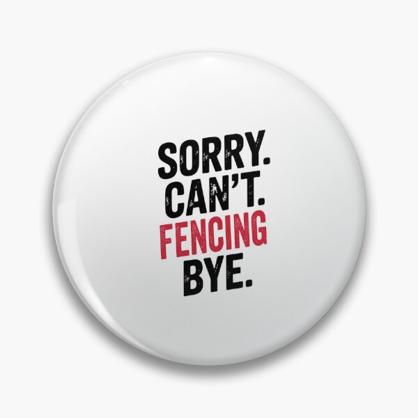 Item preview, Sorry can't Fencing bye - Funny Fencing Lover designed and sold by Oussinc.