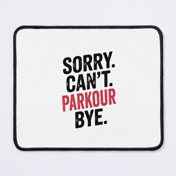 Item preview, Sorry can't Parkour bye - Funny Parkour Lover designed and sold by Oussinc.