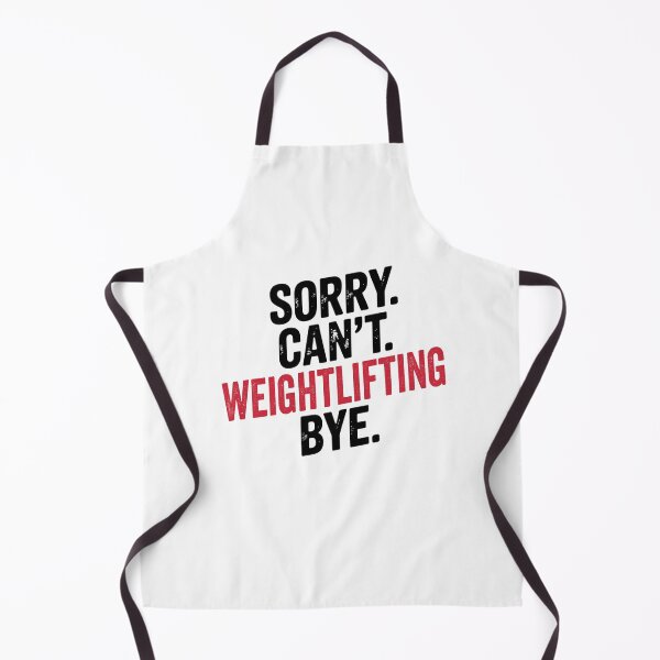 Item preview, Sorry can't Weightlifting bye - Funny Weightlifting Lover designed and sold by Oussinc.