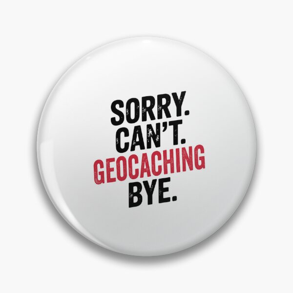 Item preview, Sorry can't Geocaching bye - Funny Geocaching Lover designed and sold by Oussinc.