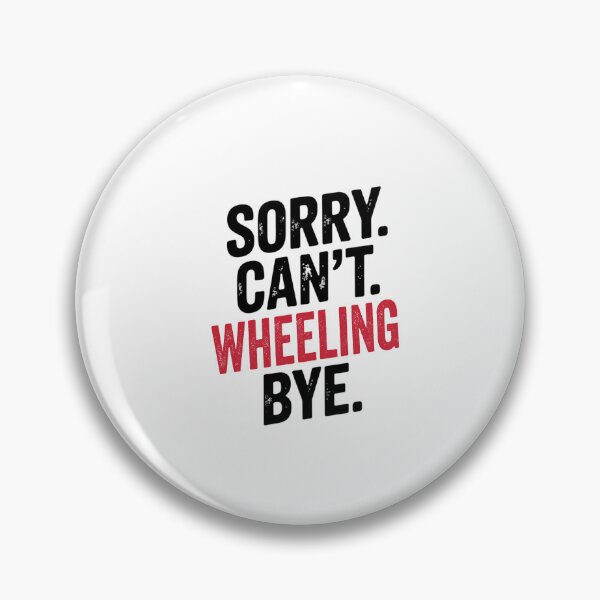 Item preview, Sorry can't Wheeling bye - Funny Wheeling Lover designed and sold by Oussinc.