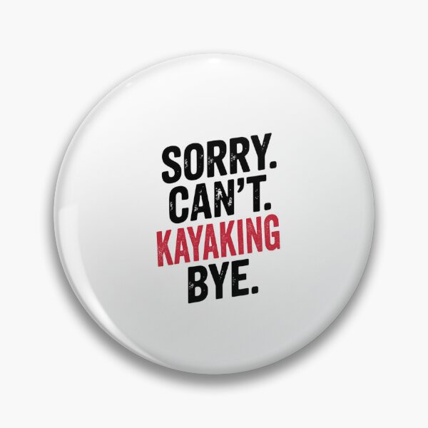 Item preview, Sorry can't Kayaking bye - Funny Kayaking Lover designed and sold by Oussinc.