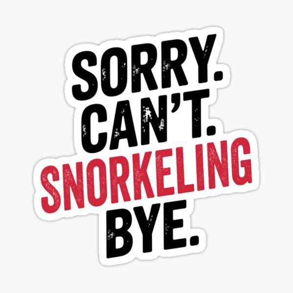 Item preview, Sorry can't Snorkeling bye - Funny Snorkeling Lover designed and sold by Oussinc.