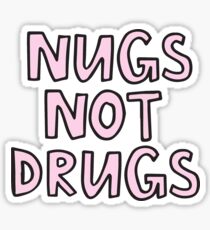 nuggets not drugs Sticker