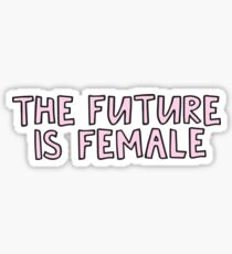 the future is female Sticker